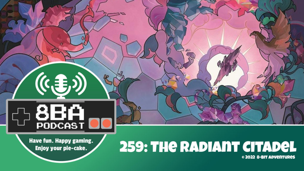 8bA Podcast 259: The Radiant Citadel