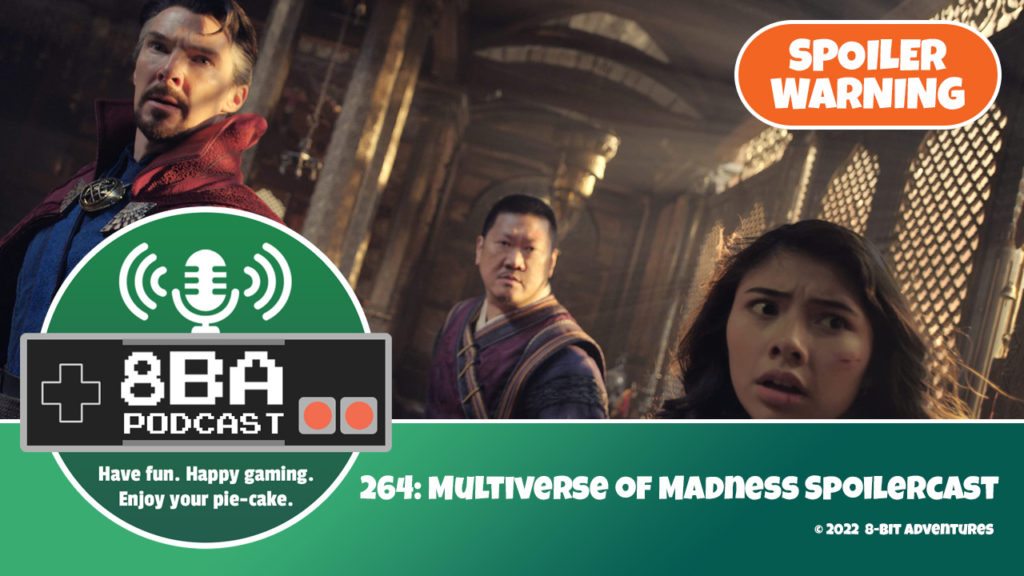 8bA Podcast 264: Multiverse of Madness Spoilercast