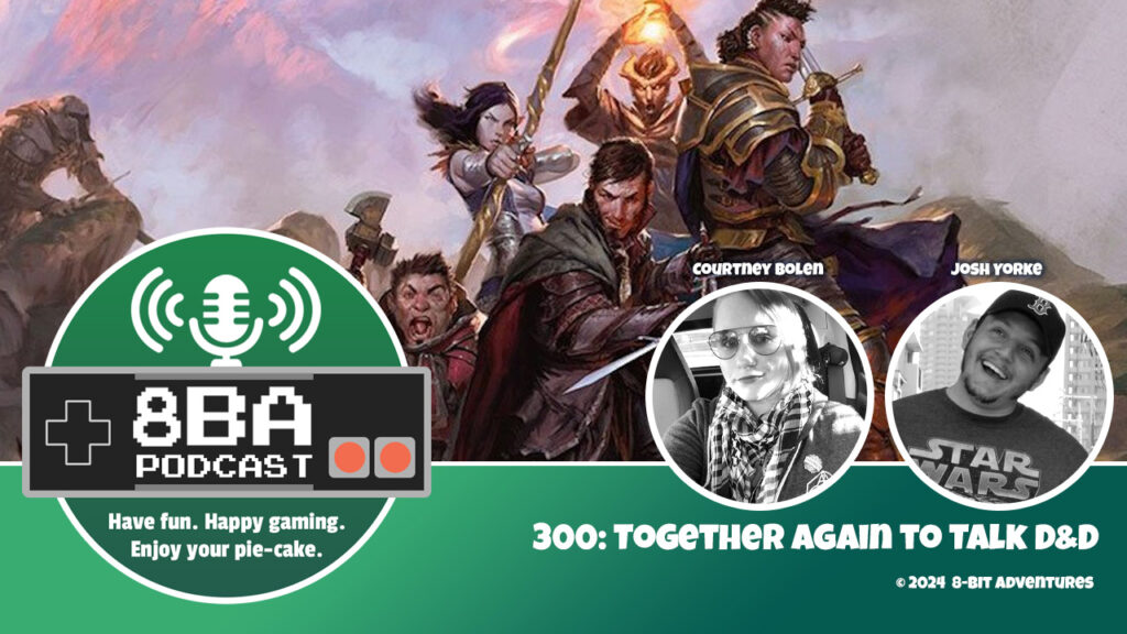 8bA Podcast 300: Together Again to Talk D&D