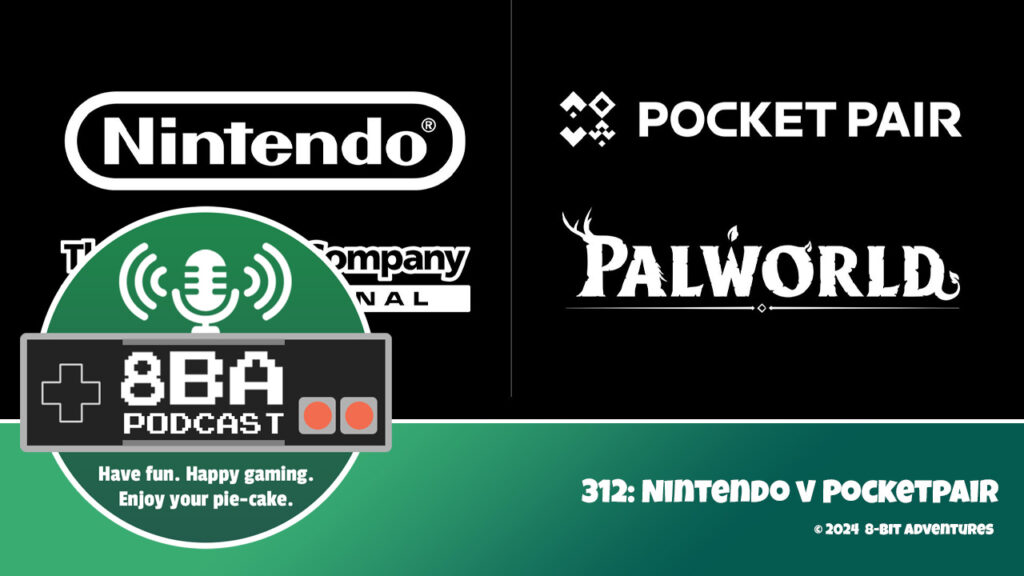 8bA Podcast 312: Nintendo v PocketPair