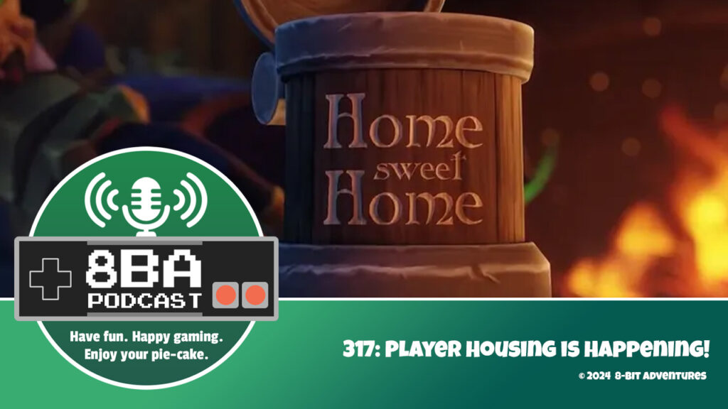 8bA Podcast 318: Player Housing is Happening!